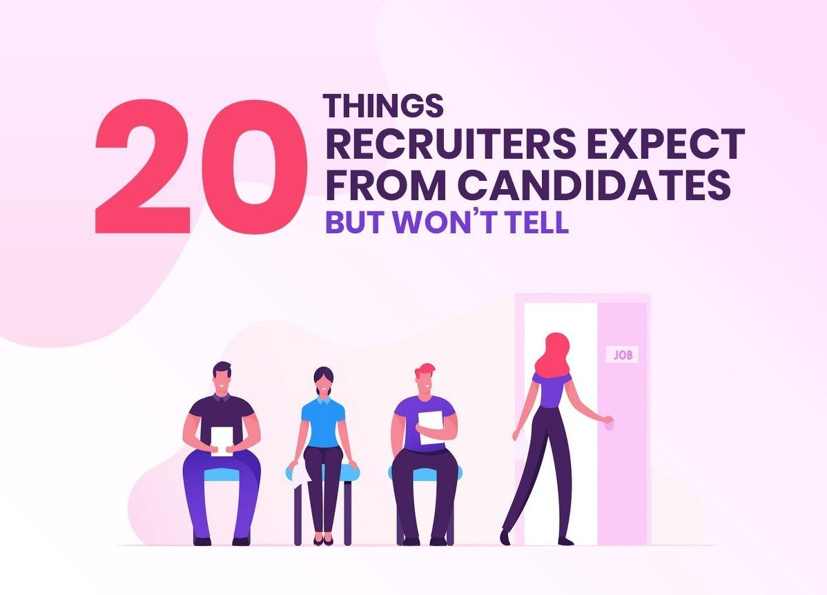 Top 20 Things Recruiters Want from the Candidates